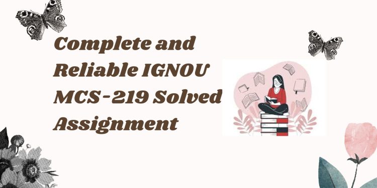 IGNOU MCS-219 Solved Assignment