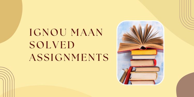 IGNOU MAAN Solved Assignments