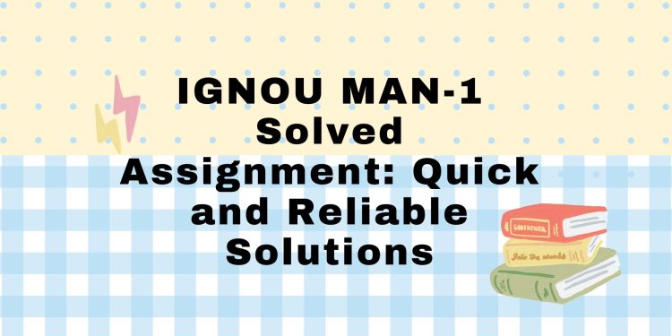 IGNOU MAN-1 Solved Assignment