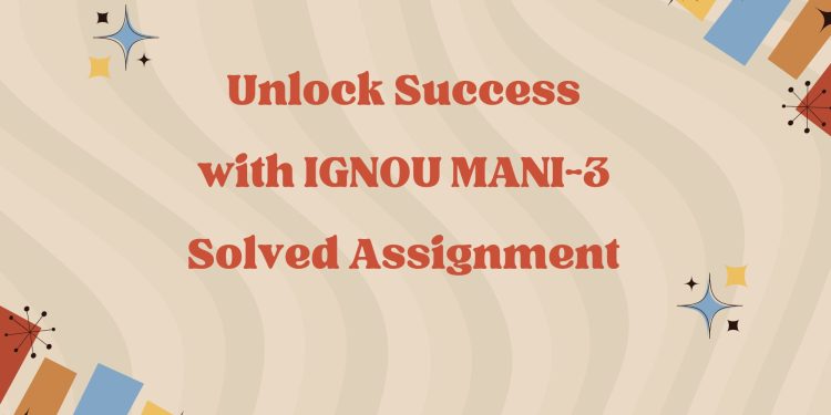 IGNOU MANI-3 Solved Assignment