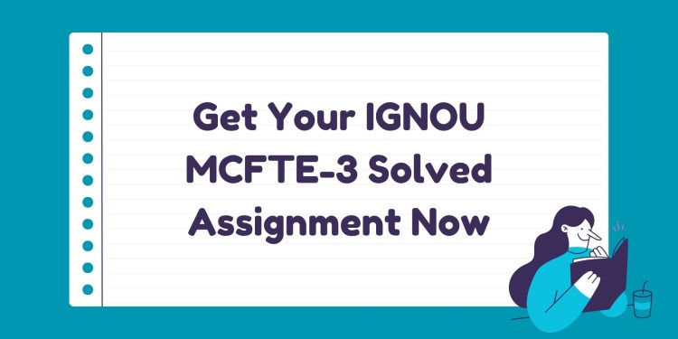 IGNOU MCFTE-3 Solved Assignment