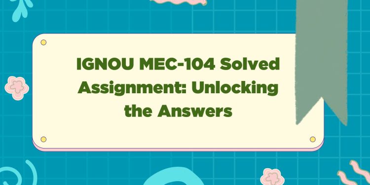 IGNOU MEC-104 Solved Assignment