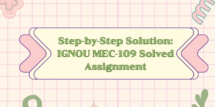 IGNOU MEC-109 Solved Assignment