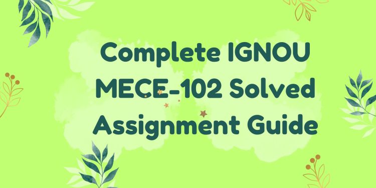 IGNOU MECE-102 Solved Assignment