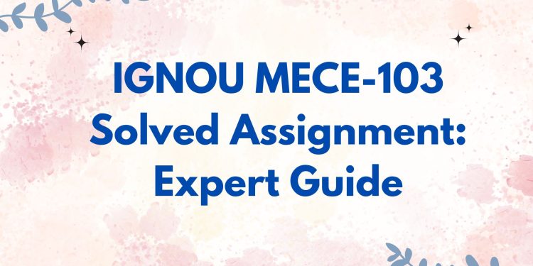 IGNOU MECE-103 Solved Assignment