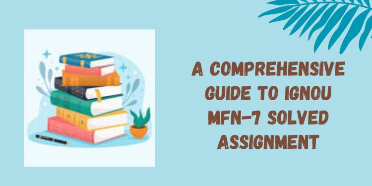 IGNOU MFN-7 Solved Assignment