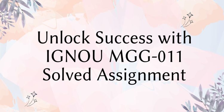 IGNOU MGG-011 Solved Assignment