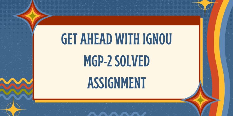 IGNOU MGP-2 Solved Assignment