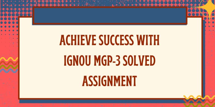 IGNOU MGP-3 Solved Assignment