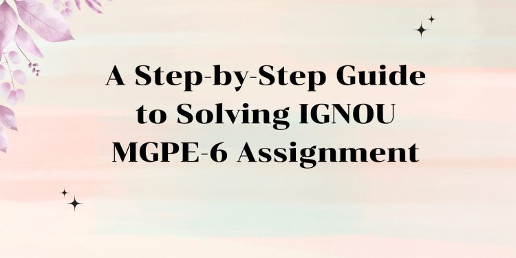IGNOU MGPE-6 Solved Assignment