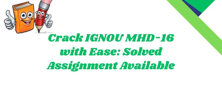 IGNOU MHD-16 Solved Assignment