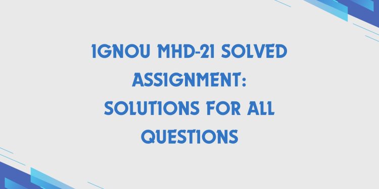 IGNOU MHD-21 Solved Assignment