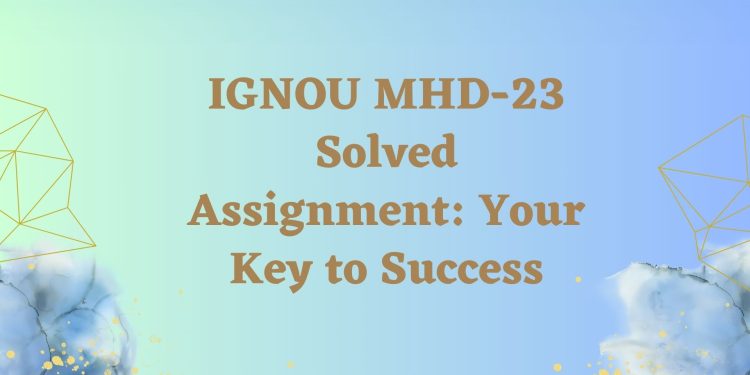 IGNOU MHD-23 Solved Assignment