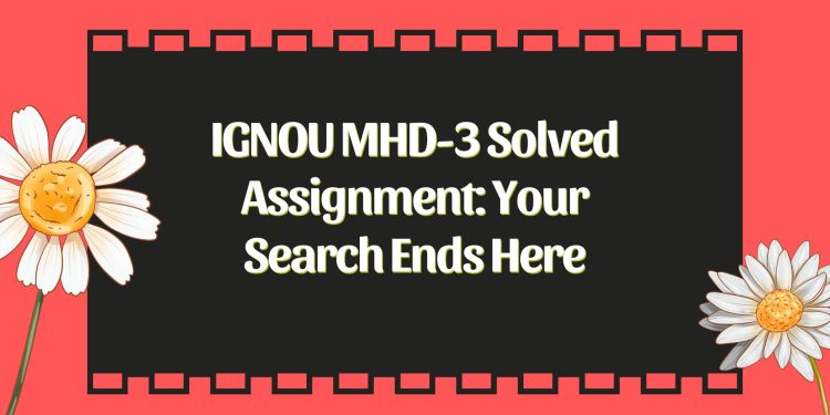 IGNOU MHD-3 Solved Assignment