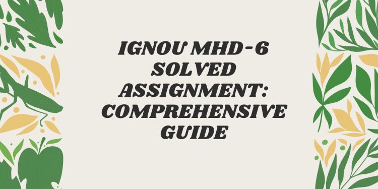 IGNOU MHD-6 Solved Assignment