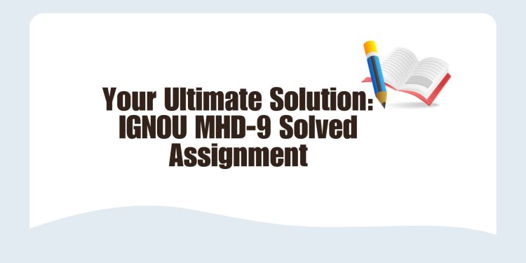 IGNOU MHD-9 Solved Assignment