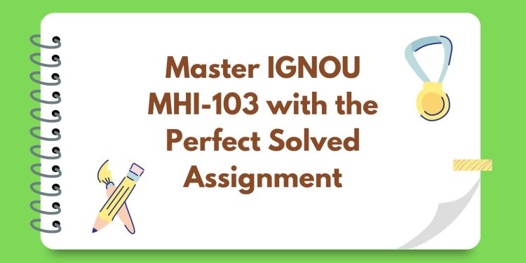 IGNOU MHI-103 Solved Assignment