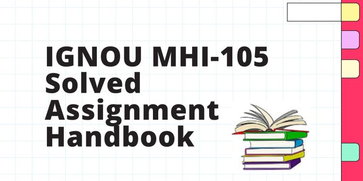 IGNOU MHI-105 Solved Assignment