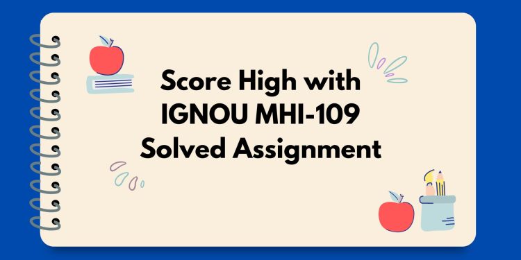 IGNOU MHI-109 Solved Assignment