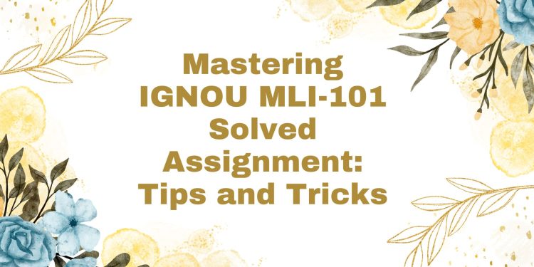 IGNOU MLI-101 Solved Assignment