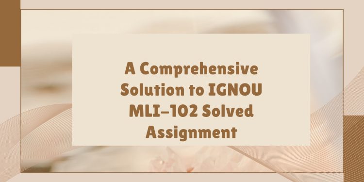 IGNOU MLI-102 Solved Assignment