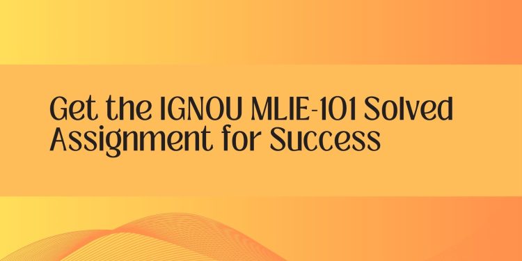 IGNOU MLIE-101 Solved Assignment