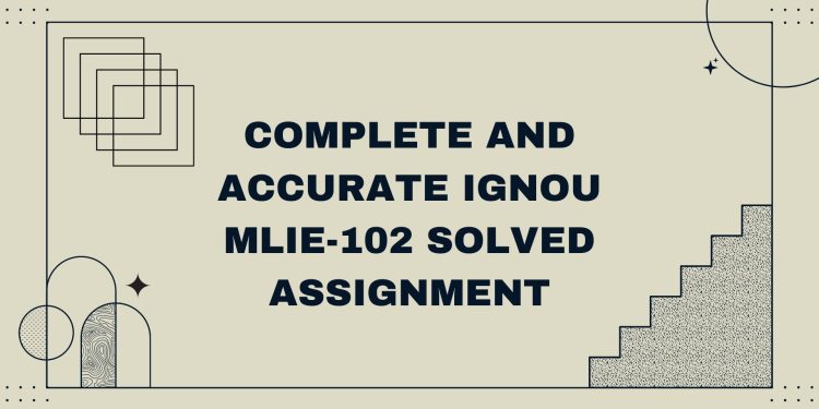 IGNOU MLIE-102 Solved Assignment