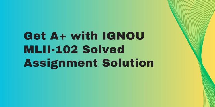 IGNOU MLII-102 Solved Assignment