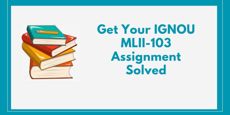IGNOU MLII-103 Solved Assignment