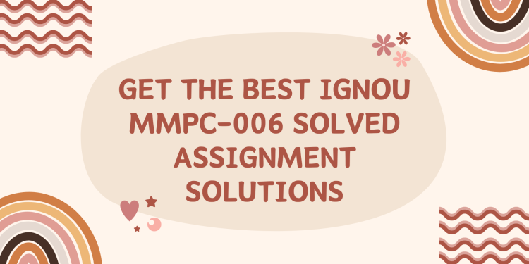 IGNOU MMPC-006 Solved Assignment