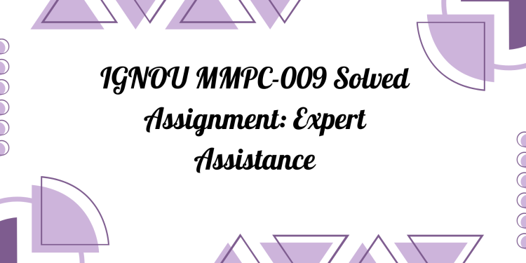 IGNOU MMPC-009 Solved Assignment