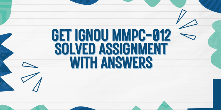 IGNOU MMPC-012 Solved Assignment
