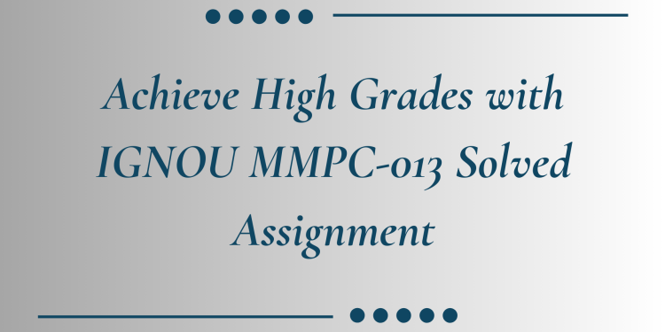 IGNOU MMPC-013 Solved Assignment