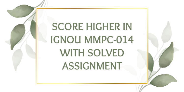 IGNOU MMPC-014 Solved Assignment