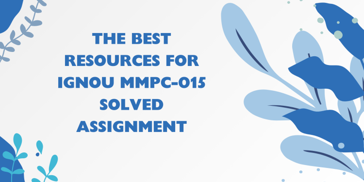 IGNOU MMPC-015 Solved Assignment