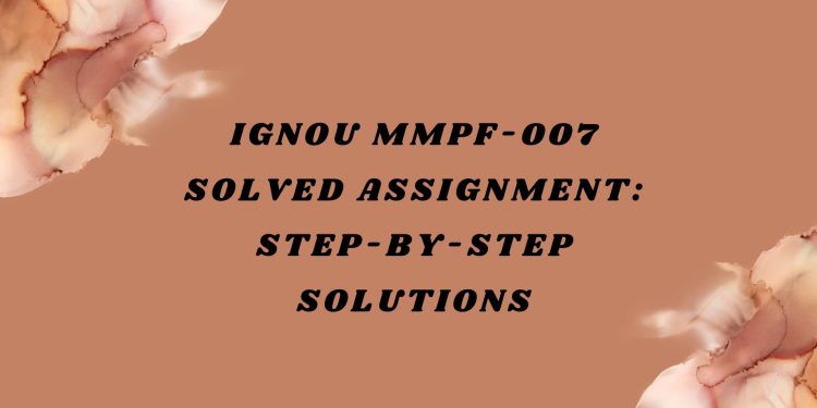 IGNOU MMPF-007 Solved Assignment