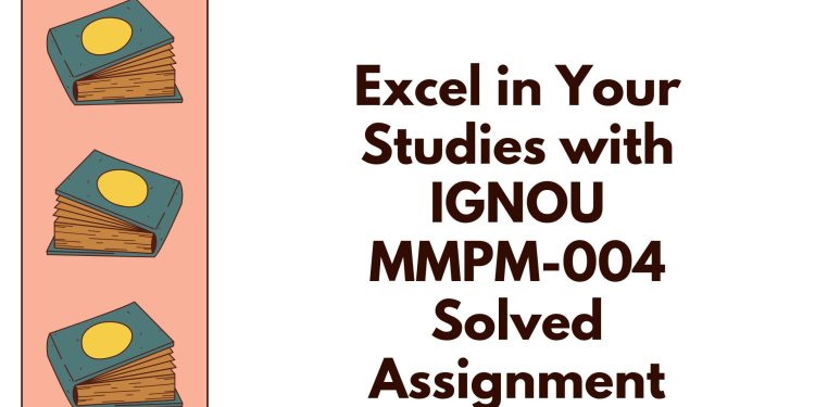 IGNOU MMPM-004 Solved Assignment