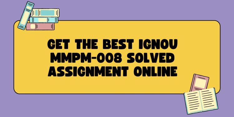 IGNOU MMPM-008 Solved Assignment