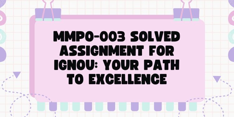 IGNOU MMPO-003 Solved Assignment