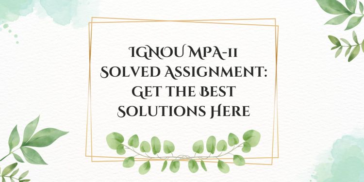 IGNOU MPA-11 Solved Assignment