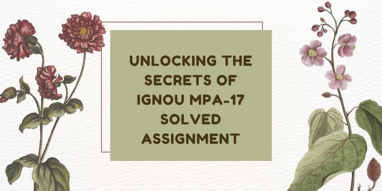 IGNOU MPA-17 Solved Assignment