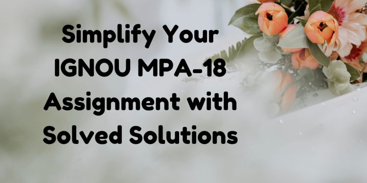 IGNOU MPA-18 Solved Assignment