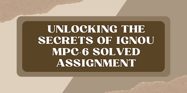 IGNOU MPC-6 Solved Assignment