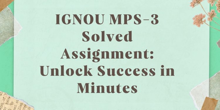 IGNOU MPS-3 Solved Assignment