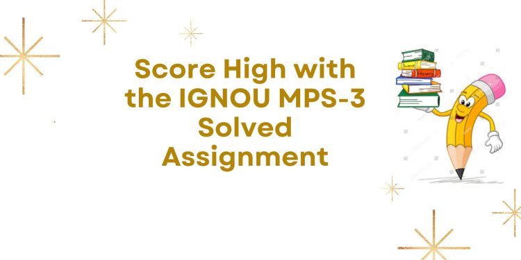 IGNOU MPS-3 Solved Assignment