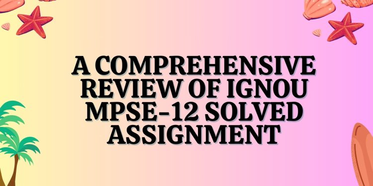 IGNOU MPSE-12 Solved Assignment