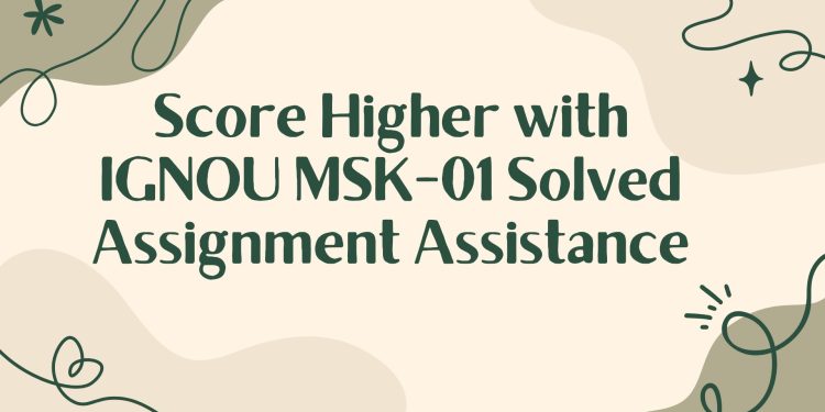 IGNOU MSK-01 Solved Assignment