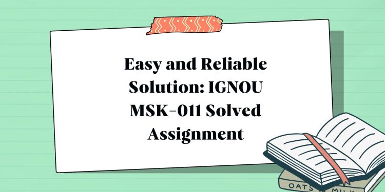 IGNOU MSK-011 Solved Assignment