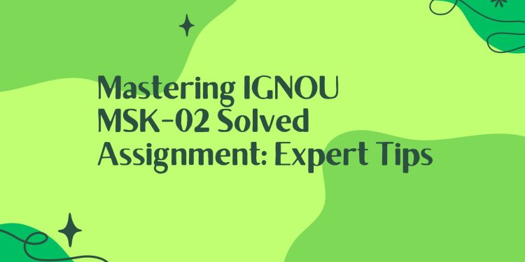 IGNOU MSK-02 Solved Assignment