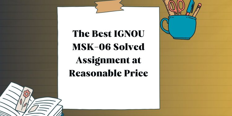 IGNOU MSK-06 Solved Assignment